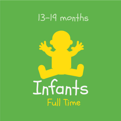 Infants (13 to 19 months if walking) full time